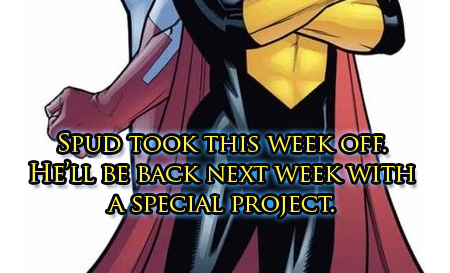 Spud took this week off. He'll be back next week with a special project.